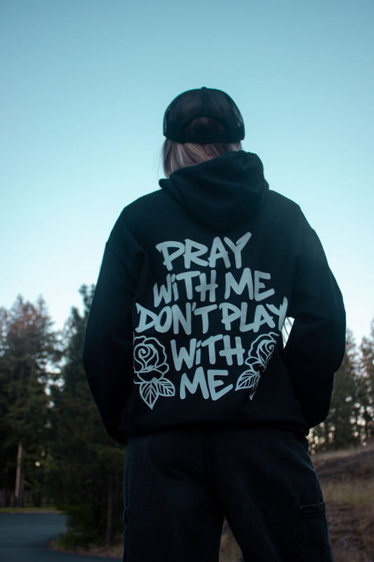 Pray With Me Don't Play With Me Black Hoodie