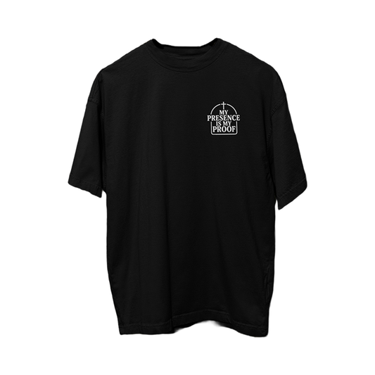 My Presence Is My Proof Black T-Shirt