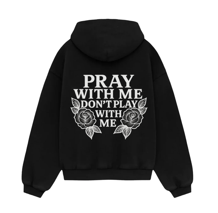 Pray With Me Don't Play With Me Black Hoodie