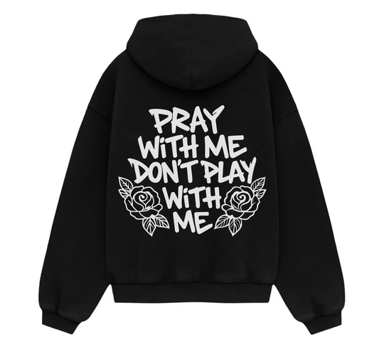 Pray With Me Don't Play With Me Black Hoodie